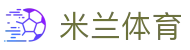 米兰体育官方网站APP下载- Milan sports